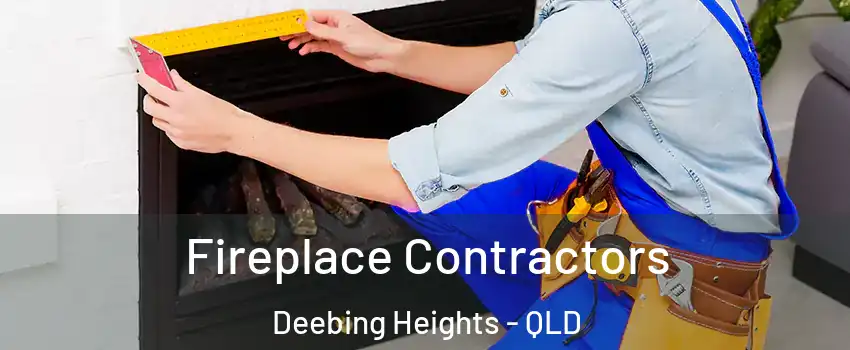 Fireplace Contractors Deebing Heights - QLD