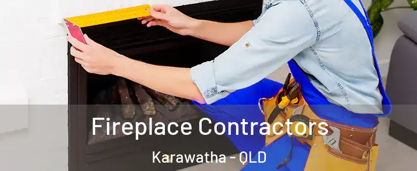 Fireplace Contractors Karawatha - QLD