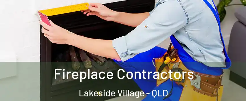 Fireplace Contractors Lakeside Village - QLD