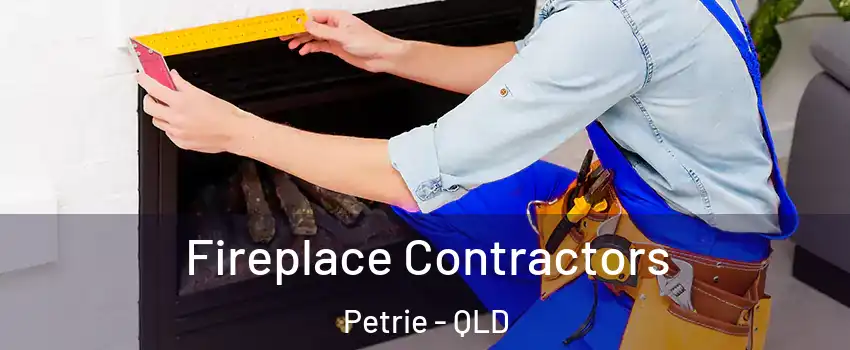 Fireplace Contractors Petrie - QLD