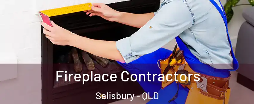 Fireplace Contractors Salisbury - QLD