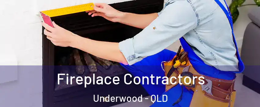 Fireplace Contractors Underwood - QLD