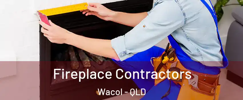 Fireplace Contractors Wacol - QLD