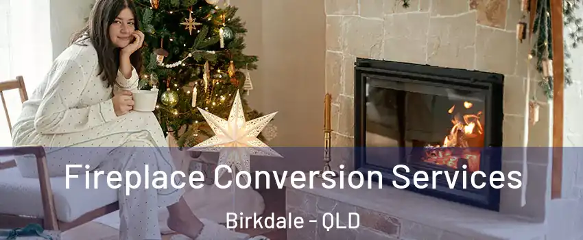 Fireplace Conversion Services Birkdale - QLD