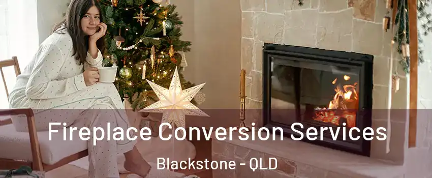 Fireplace Conversion Services Blackstone - QLD