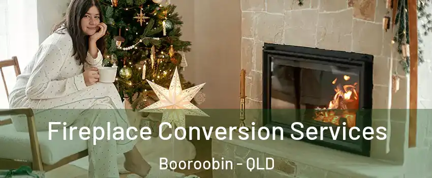 Fireplace Conversion Services Booroobin - QLD