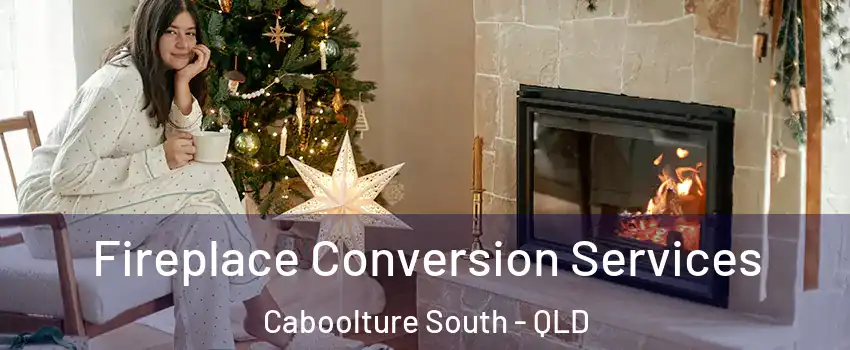 Fireplace Conversion Services Caboolture South - QLD