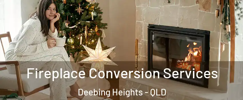 Fireplace Conversion Services Deebing Heights - QLD