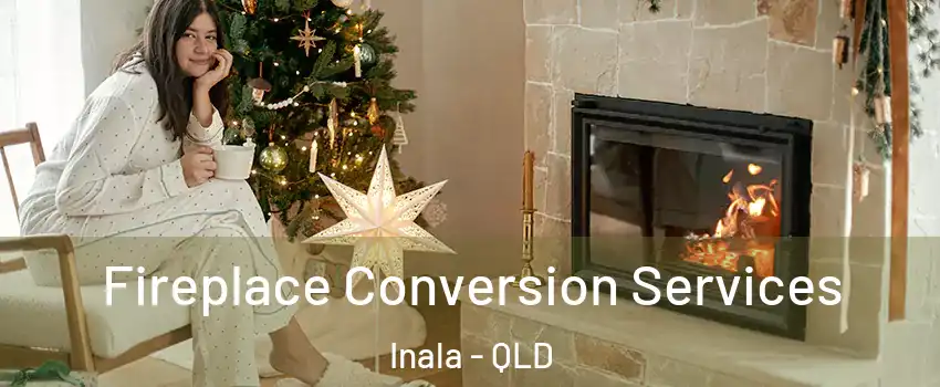 Fireplace Conversion Services Inala - QLD