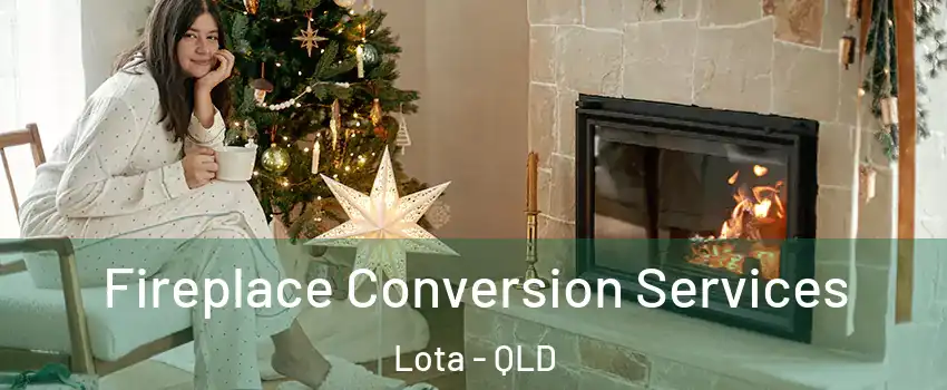 Fireplace Conversion Services Lota - QLD