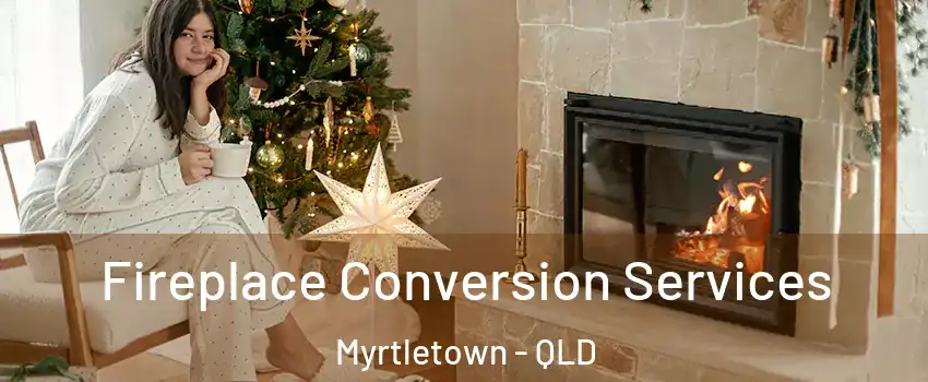 Fireplace Conversion Services Myrtletown - QLD