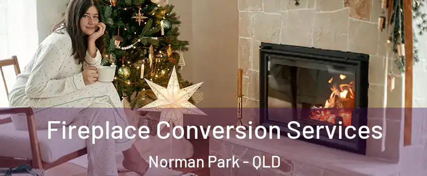 Fireplace Conversion Services Norman Park - QLD