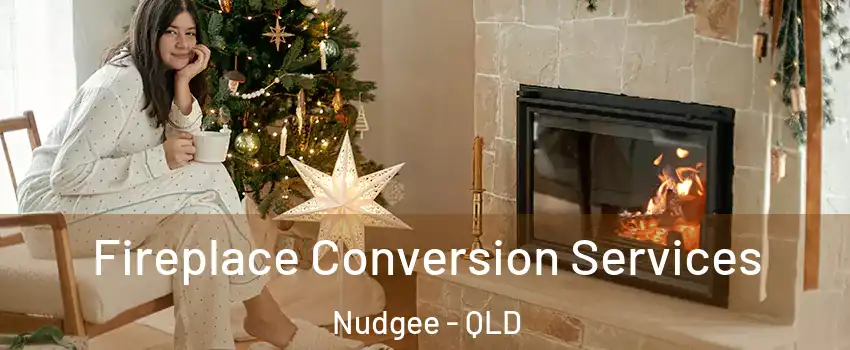 Fireplace Conversion Services Nudgee - QLD