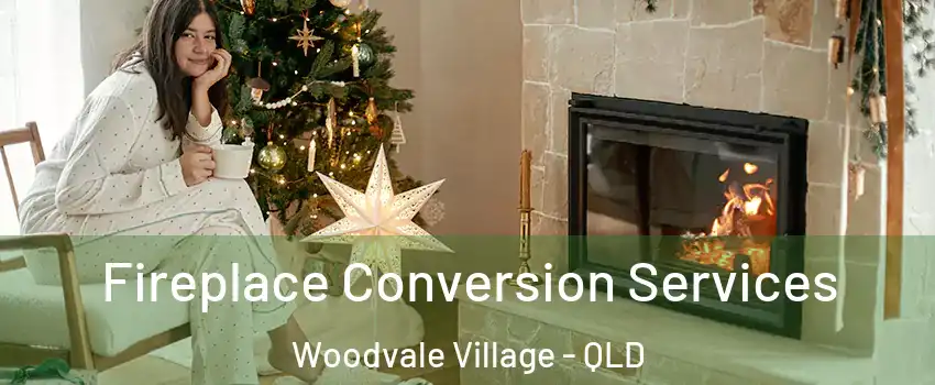 Fireplace Conversion Services Woodvale Village - QLD