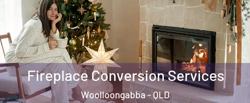 Fireplace Conversion Services Woolloongabba - QLD