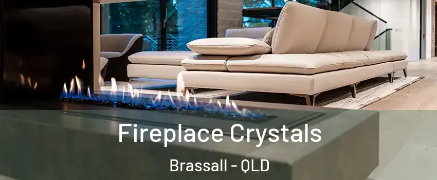 Fireplace Crystals Brassall - QLD