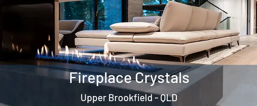 Fireplace Crystals Upper Brookfield - QLD