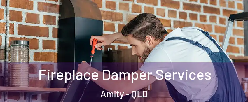 Fireplace Damper Services Amity - QLD