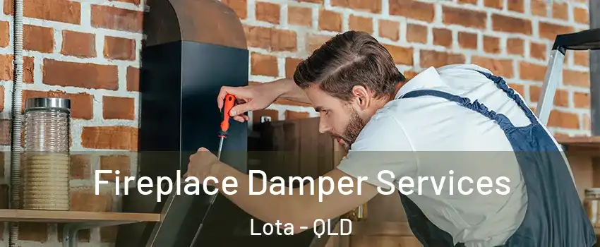 Fireplace Damper Services Lota - QLD