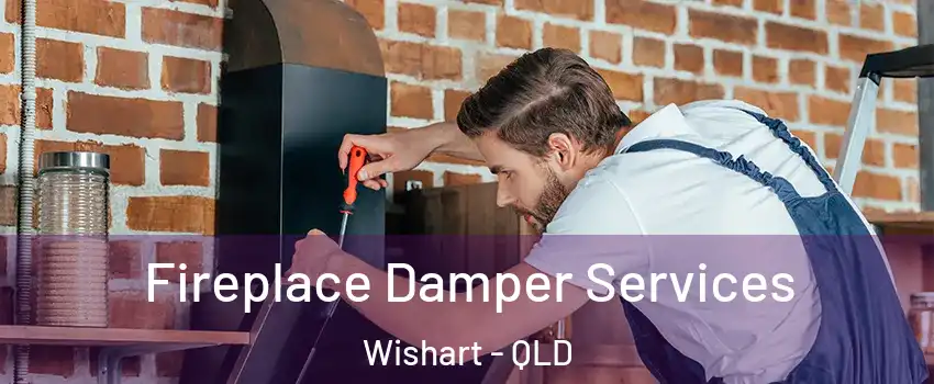 Fireplace Damper Services Wishart - QLD