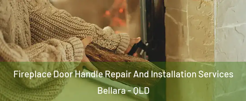 Fireplace Door Handle Repair And Installation Services Bellara - QLD