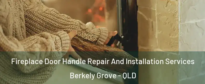 Fireplace Door Handle Repair And Installation Services Berkely Grove - QLD