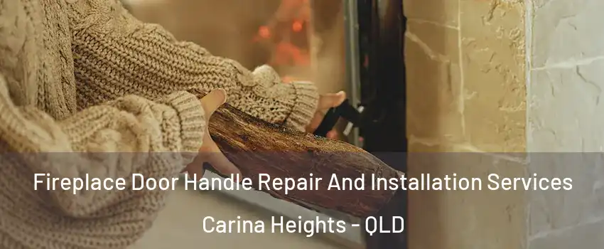 Fireplace Door Handle Repair And Installation Services Carina Heights - QLD