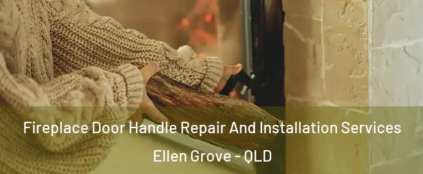 Fireplace Door Handle Repair And Installation Services Ellen Grove - QLD