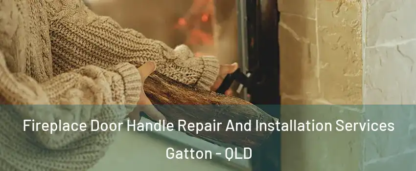 Fireplace Door Handle Repair And Installation Services Gatton - QLD