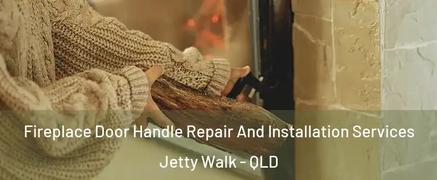 Fireplace Door Handle Repair And Installation Services Jetty Walk - QLD
