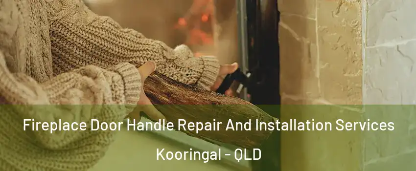 Fireplace Door Handle Repair And Installation Services Kooringal - QLD