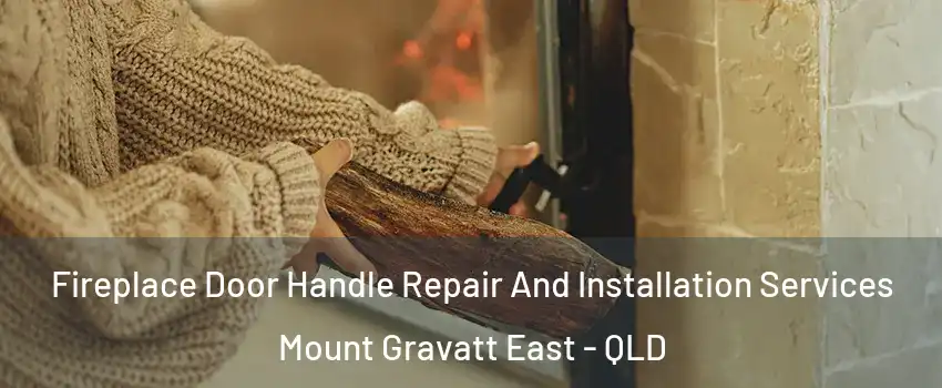 Fireplace Door Handle Repair And Installation Services Mount Gravatt East - QLD