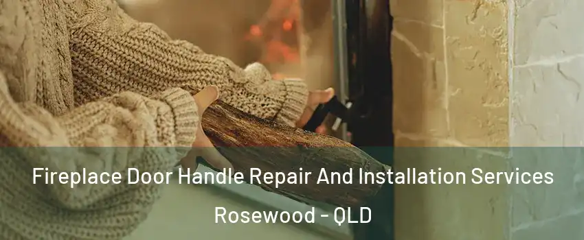 Fireplace Door Handle Repair And Installation Services Rosewood - QLD