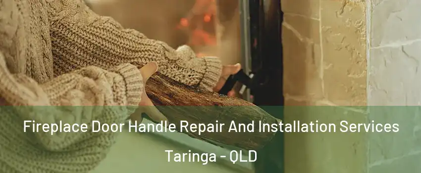 Fireplace Door Handle Repair And Installation Services Taringa - QLD