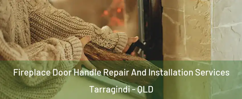 Fireplace Door Handle Repair And Installation Services Tarragindi - QLD