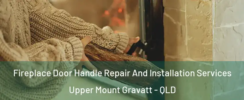 Fireplace Door Handle Repair And Installation Services Upper Mount Gravatt - QLD