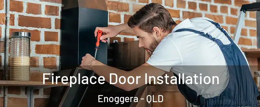 Fireplace Door Installation Enoggera - QLD