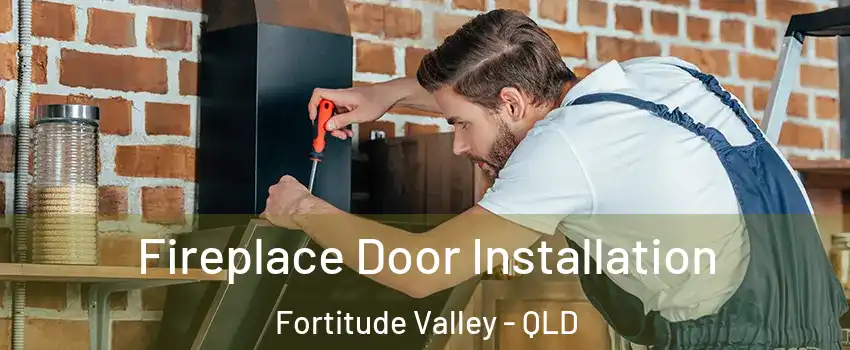 Fireplace Door Installation Fortitude Valley - QLD