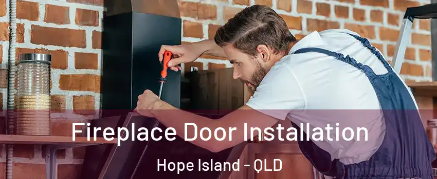 Fireplace Door Installation Hope Island - QLD