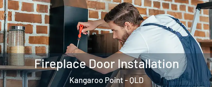 Fireplace Door Installation Kangaroo Point - QLD