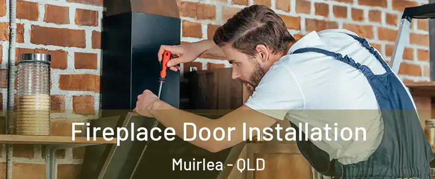 Fireplace Door Installation Muirlea - QLD