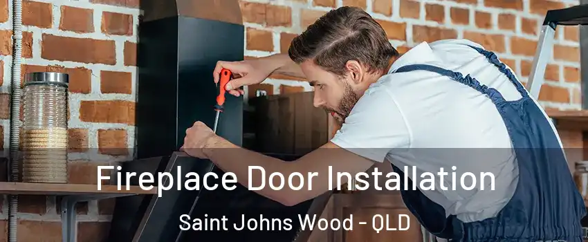 Fireplace Door Installation Saint Johns Wood - QLD