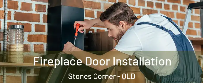 Fireplace Door Installation Stones Corner - QLD