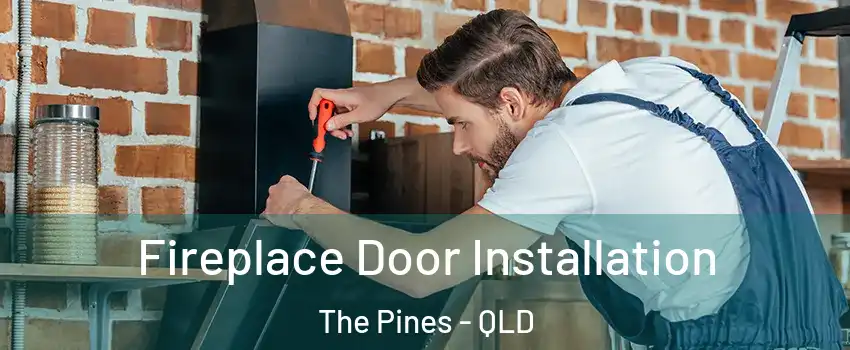 Fireplace Door Installation The Pines - QLD