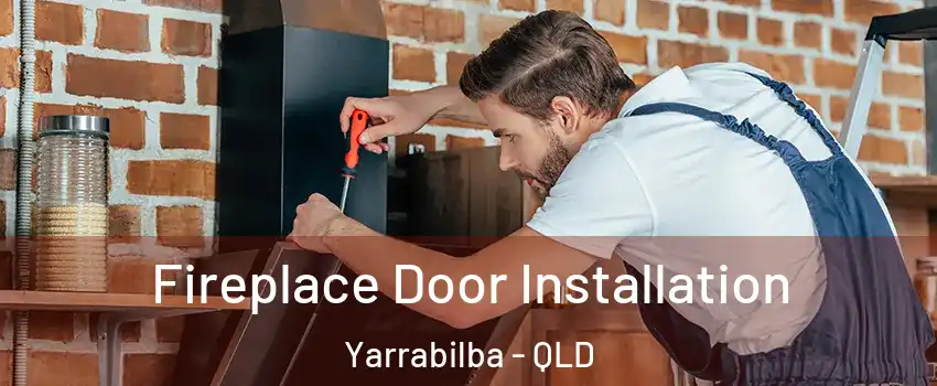 Fireplace Door Installation Yarrabilba - QLD