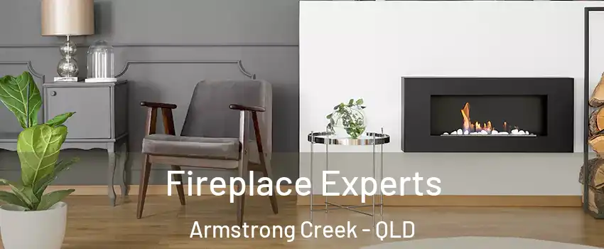 Fireplace Experts Armstrong Creek - QLD