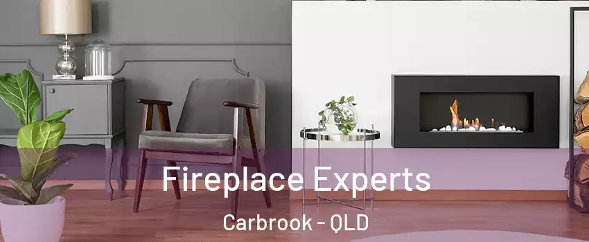 Fireplace Experts Carbrook - QLD