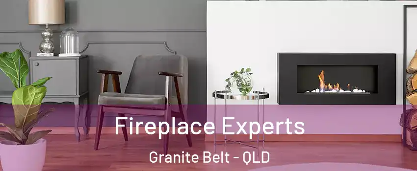 Fireplace Experts Granite Belt - QLD