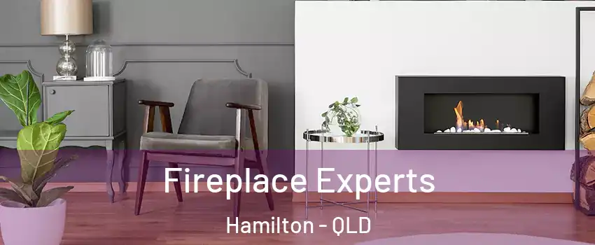 Fireplace Experts Hamilton - QLD