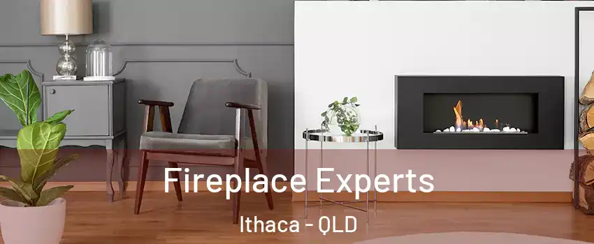 Fireplace Experts Ithaca - QLD